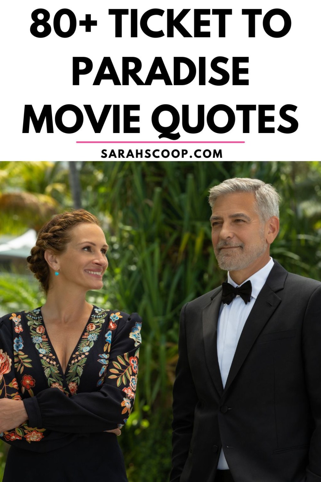 Picture of: + Ticket to Paradise Movie Quotes  Sarah Scoop